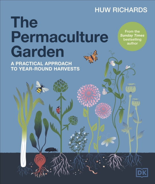 The Permaculture Garden : A Practical Approach to Year-round Harvests - 9780241481844