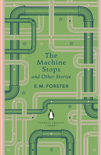 The Machine Stops and Other Stories - 9780241652572