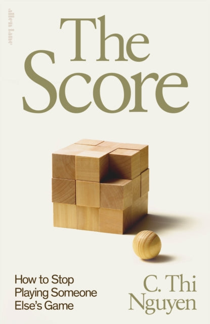 The Score : How to Stop Playing Someone Else’s Game - 9780241653975