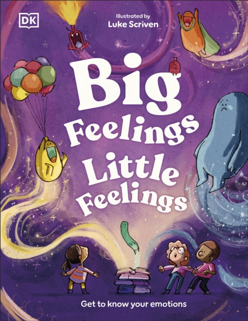 Big Feelings, Little Feelings : Get to Know Your Emotions - 9780241723104