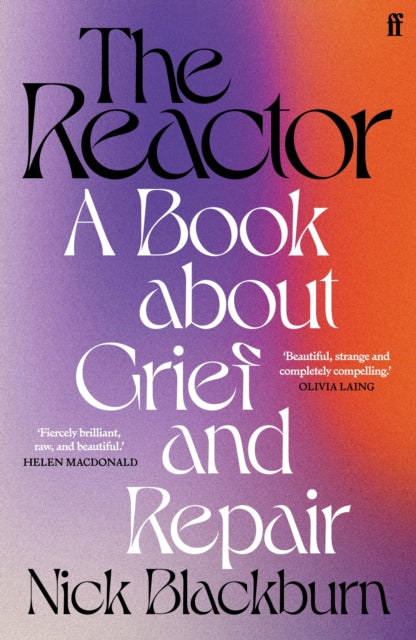 The Reactor : A Book about Grief and Repair - 9780571367757