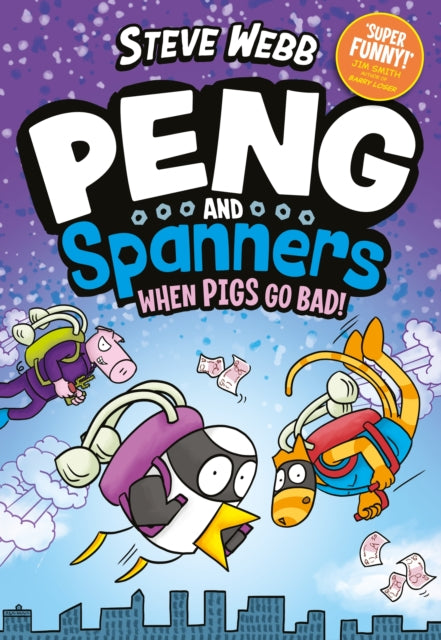 Peng and Spanners: When Pigs Go Bad! : For fans of Bunny vs Monkey and Dogman - 9780571372966