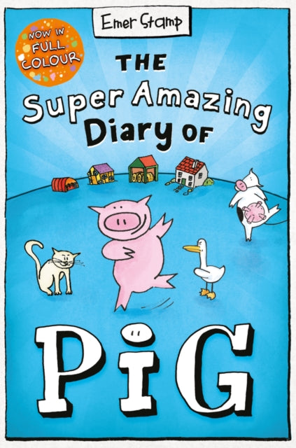 The Super Amazing Diary of Pig: Colour Edition - 9780702325038