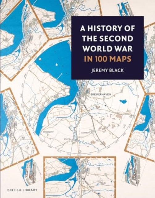 A History of the Second World War in 100 Maps - 9780712355315