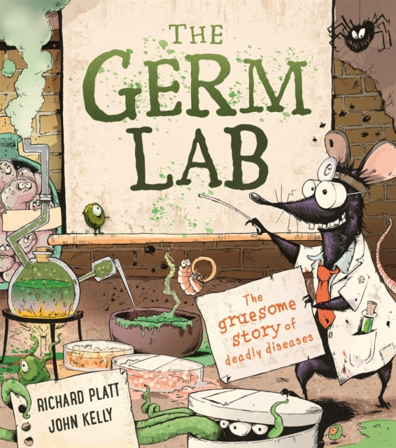 The Germ Lab : The Gruesome Story of Deadly Diseases - 9780753448243