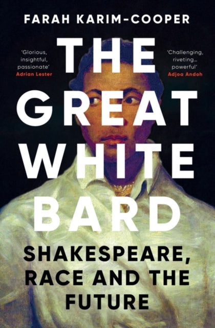 The Great White Bard : Shakespeare, Race and the Future - 9780861545346