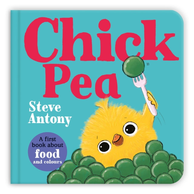 Chick Pea : A First Book About Food and Colours - 9781035029082