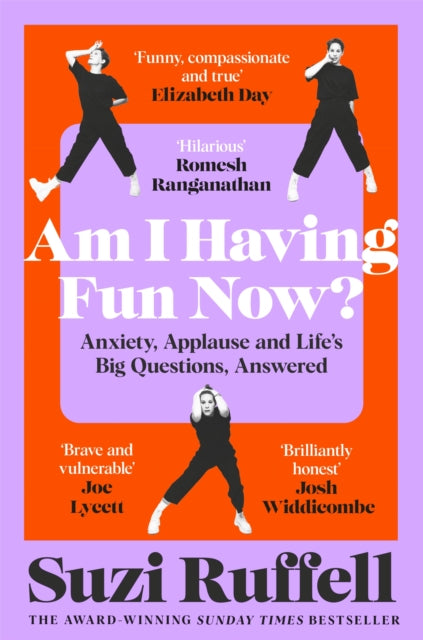 Am I Having Fun Now? : Anxiety, Applause and Life's Big Questions, Answered - 9781035036905