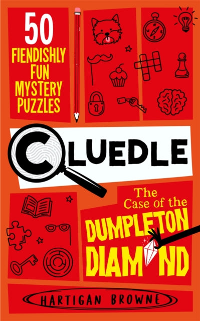 Cluedle - The Case of the Dumpleton Diamond : 50 Fiendishly Fun Mystery Puzzles for the Whole Family - Number 1 Bestseller - 9781035053599