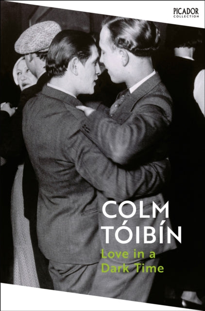 Love in a Dark Time : Gay Lives from Wilde to Almodovar - 9781035055005