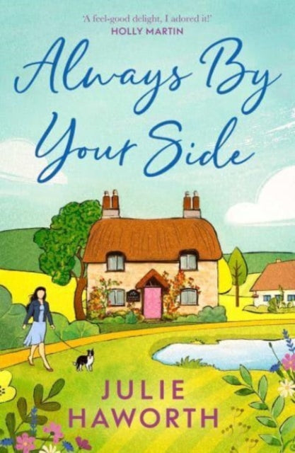 Always By Your Side : An uplifting story about community and friendship, perfect for fans of Escape to the Country and The Dog House - 9781398517837