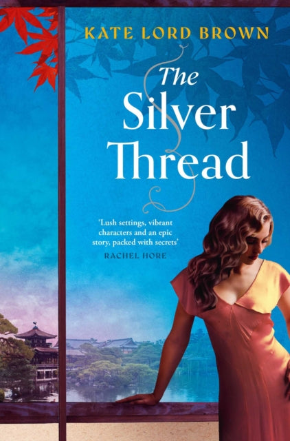 The Silver Thread : A heartbreaking dual timeline historical romance for fans of Santa Montefiore and Dinah Jefferies - 9781398534834