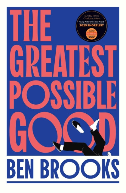 The Greatest Possible Good : Shortlisted for the Sunday Times Young Writer of the Year Award - 9781398542242