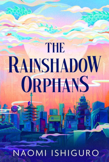 The Rainshadow Orphans : The must-read fantasy novel of 2026, from a captivating new voice in the genre Volume 1 - 9781398544994