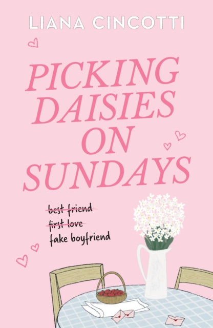 Picking Daisies on Sundays : The hopelessly romantic romcom readers everywhere are falling head over heels for - 9781398728561