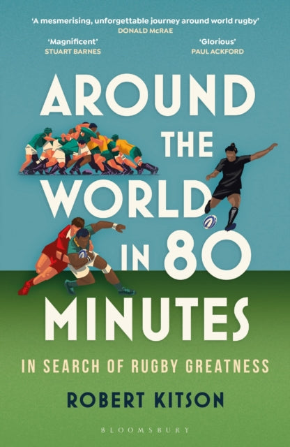Around the World in 80 Minutes : In Search of Rugby Greatness - 9781399403566
