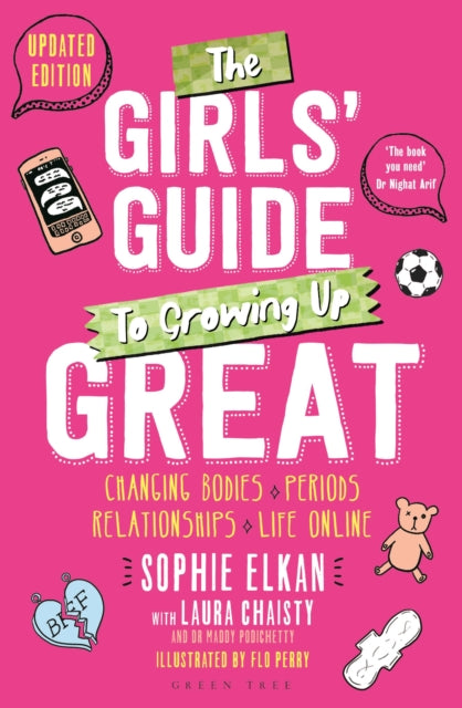 The Girls' Guide to Growing Up Great 2nd edition : Changing Bodies, Periods, Relationships and Life Online - 9781399425650