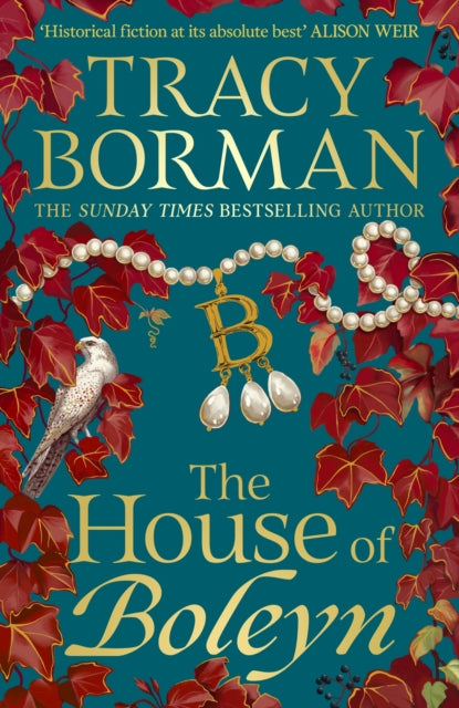 The House of Boleyn : the gripping new historical novel from the Sunday Times bestselling author - 9781399709477