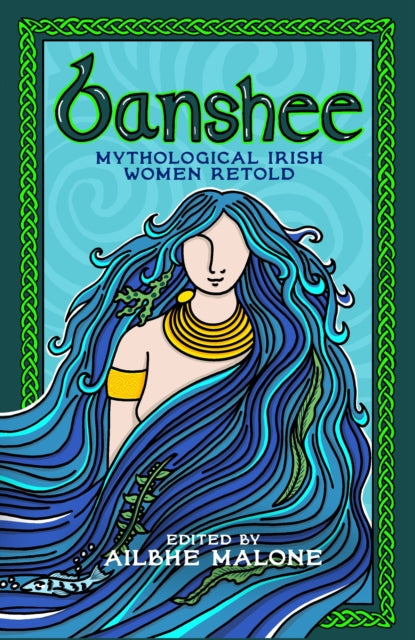 Banshee : Mythological Irish Women Retold - 9781408749357