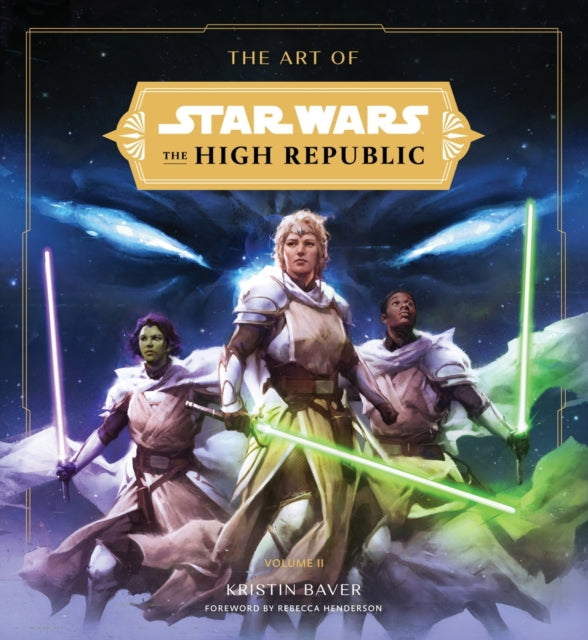 The Art of Star Wars: The High Republic: Volume II : The Official Behind-the-Scenes Companion - 9781419771422