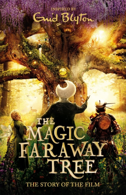 The Magic Faraway Tree: The Magic Faraway Tree FILM NOVELISATION - 9781444952247