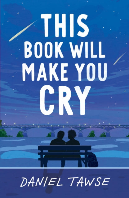 This Book Will Make You Cry : YA heart-wrenching queer summer romance perfect for fans of They Both Die at the End - 9781444971620