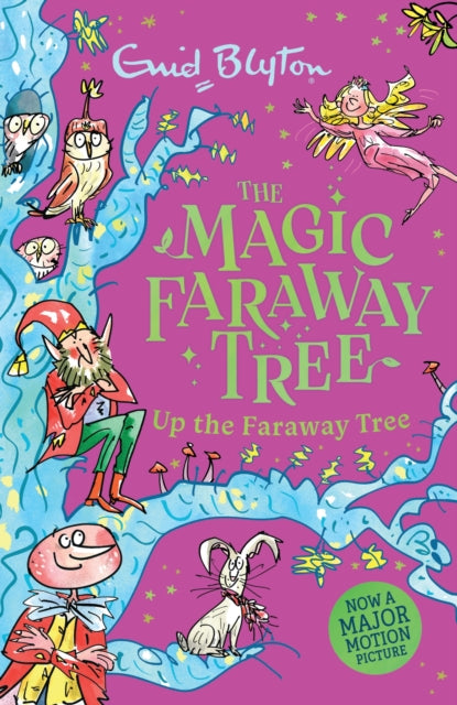 The Magic Faraway Tree: Up the Faraway Tree : Book 4 of the beloved series that inspired the biggest family film this Easter, The Magic Faraway Tree! - 9781444983920