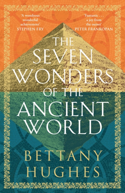 The Seven Wonders of the Ancient World : The Sunday Times Bestseller - 9781474610346