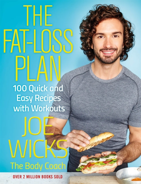 The Fat-Loss Plan : 100 Quick and Easy Recipes with Workouts - 9781509836079