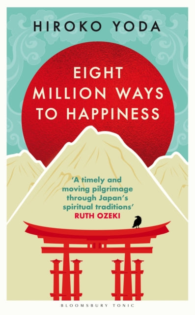 Eight Million Ways to Happiness : Wisdom from the Heart of Japan - 9781526672162