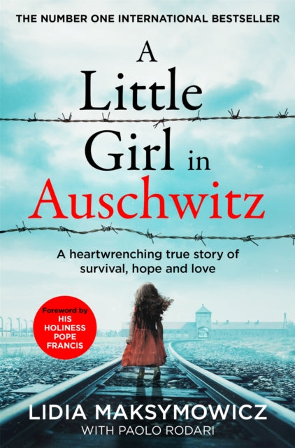 A Little Girl in Auschwitz : A heart-wrenching true story of survival, hope and love - 9781529094404
