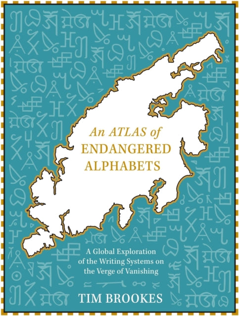 An Atlas of Endangered Alphabets : Writing Systems on the Verge of Vanishing - 9781529408249