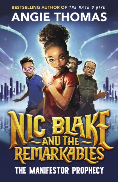 Nic Blake and the Remarkables: The Manifestor Prophecy - 9781529506549