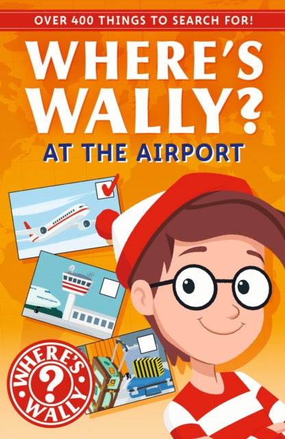 Where's Wally?: At the Airport : A Fun Spotter Activity Book for Ages 5+ with over 400 Things to Search For! - 9781529527308