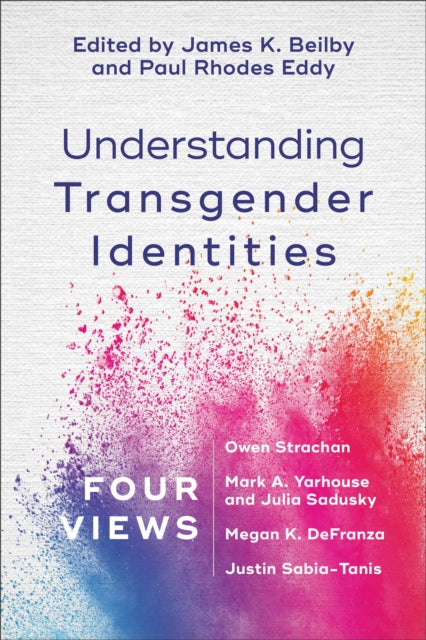 Understanding Transgender Identities – Four Views - 9781540960306