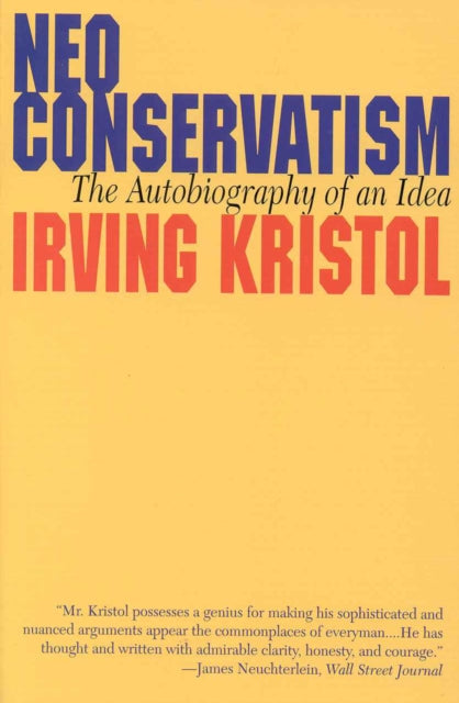 Neo-conservatism : The Autobiography of an Idea - 9781566632287