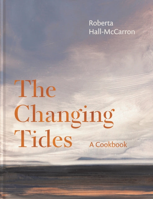 The Changing Tides : A Cookbook - 9781739174033