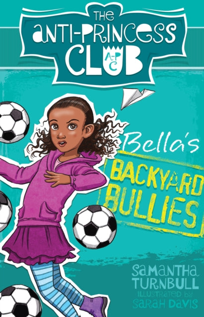 The Anti-Princess Club: Bella's Backyard Bullies : Book 2 - 9781743367964