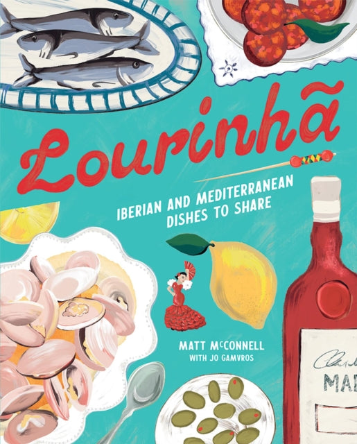 Lourinha : Iberian and Mediterranean Dishes to Share - 9781761451201