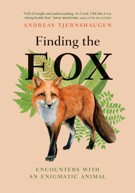 Finding the Fox : Encounters With an Enigmatic Animal - 9781778400728