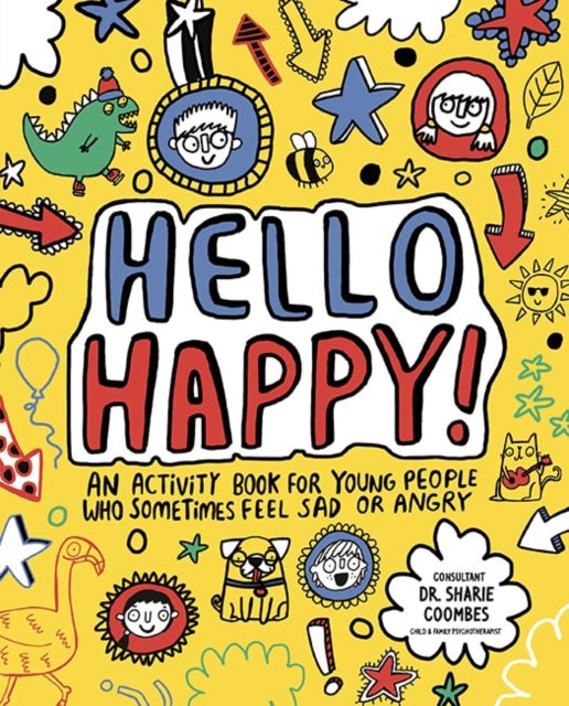 Hello Happy! Mindful Kids : An activity book for children who sometimes feel sad or angry. - 9781783708994