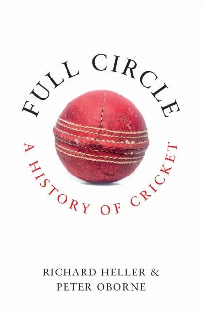 Full Circle : A History of Cricket - 9781783969449