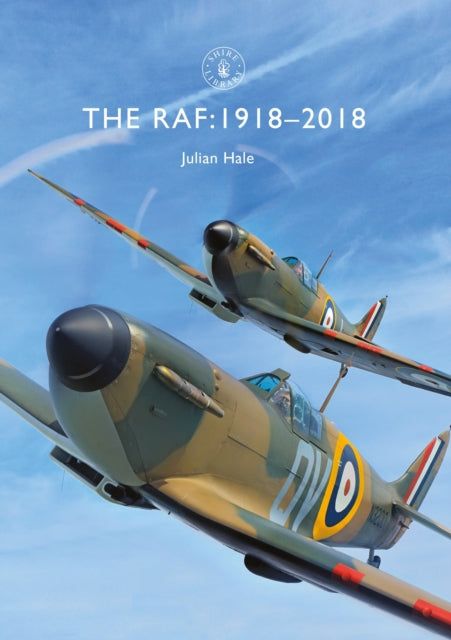 The RAF : 1918-2018 - 9781784422431