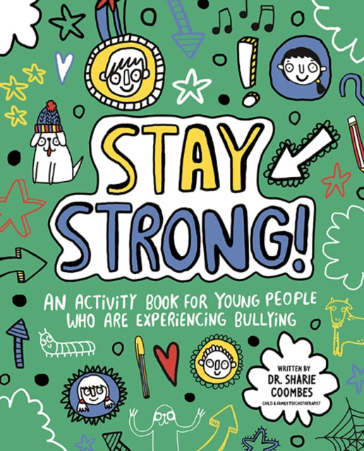 Stay Strong! Mindful Kids : An Activity Book for Young People Who Are Experiencing Bullying - 9781787413245
