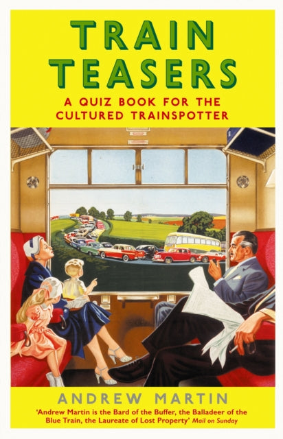 Train Teasers : A Quiz Book for the Cultured Trainspotter - 9781788163941
