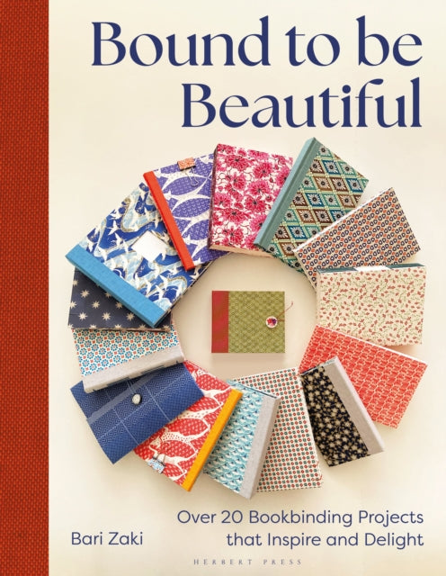 Bound to be Beautiful : Over 20 Bookbinding Projects that Inspire and Delight - 9781789942385