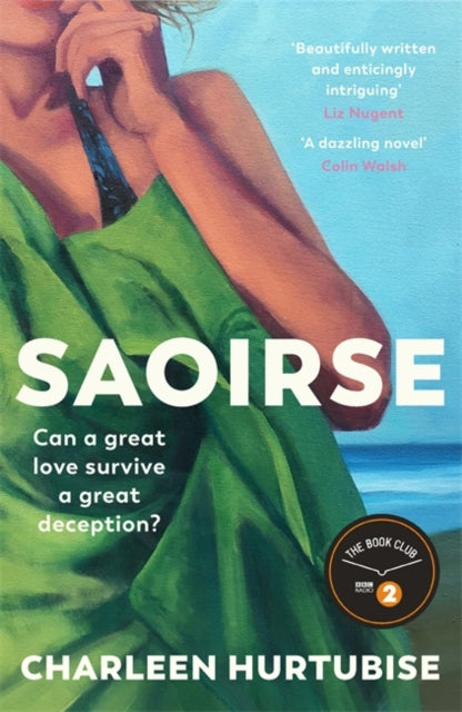 Saoirse : 'Beautifully written and enticingly intriguing' - Liz Nugent - 9781804441954