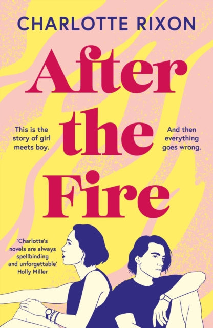 After the Fire : A heartbreaking story of first love and second chances, perfect for fans of One Day by David Nicholls - 9781804540053