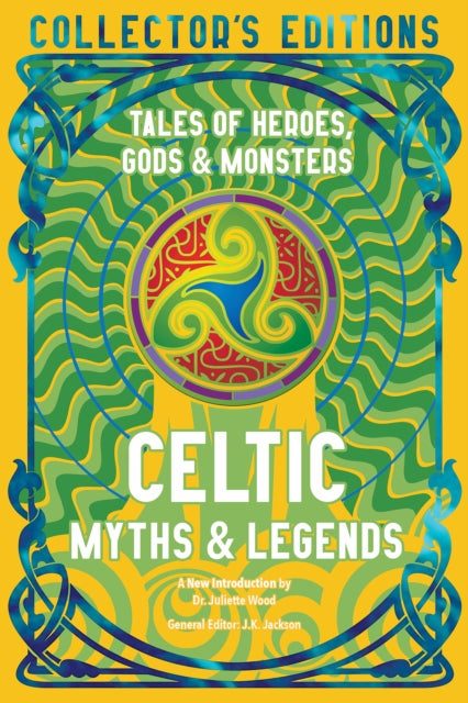 Celtic Myths & Legends : Tales of Heroes, Myths & Monsters - 9781835622780