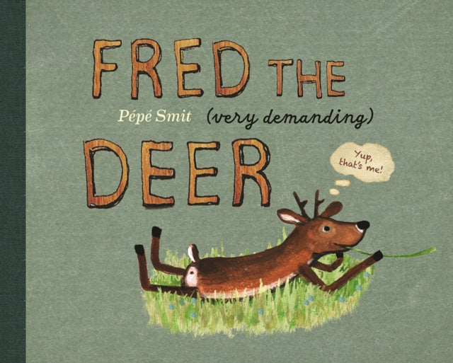 Fred the (very demanding) Deer - 9781836300595